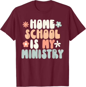 Home School is My Ministry Homeschool Mom Christian Faith T-Shirt - T-Shirt | Maroon