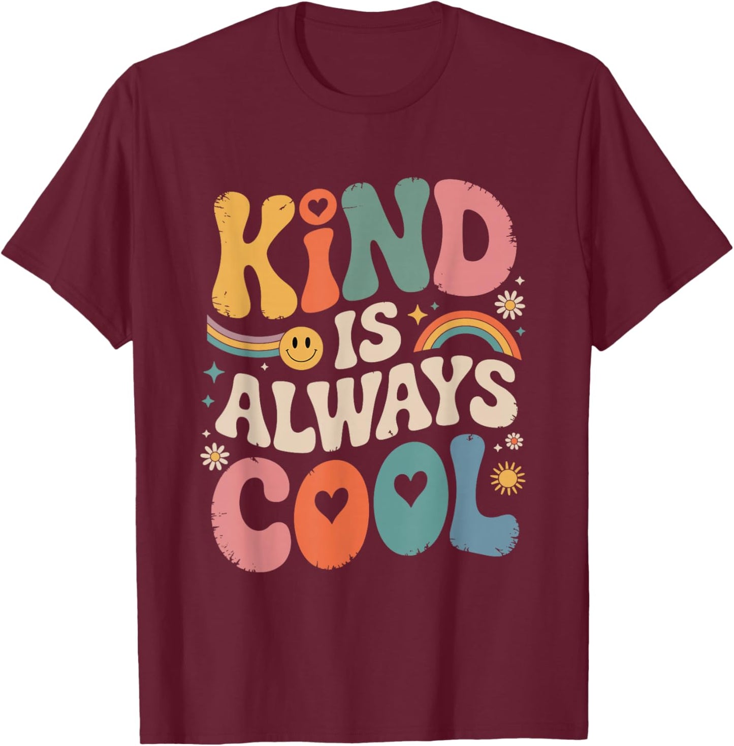Kind is Always Cool Teacher Graphic Choose Kindness T-Shirt - T-Shirt | Maroon