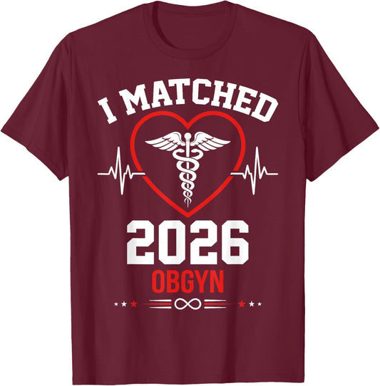 I Matched 2026 OBGYN Residency Match Day Doctor T-Shirt - T-Shirt | Maroon