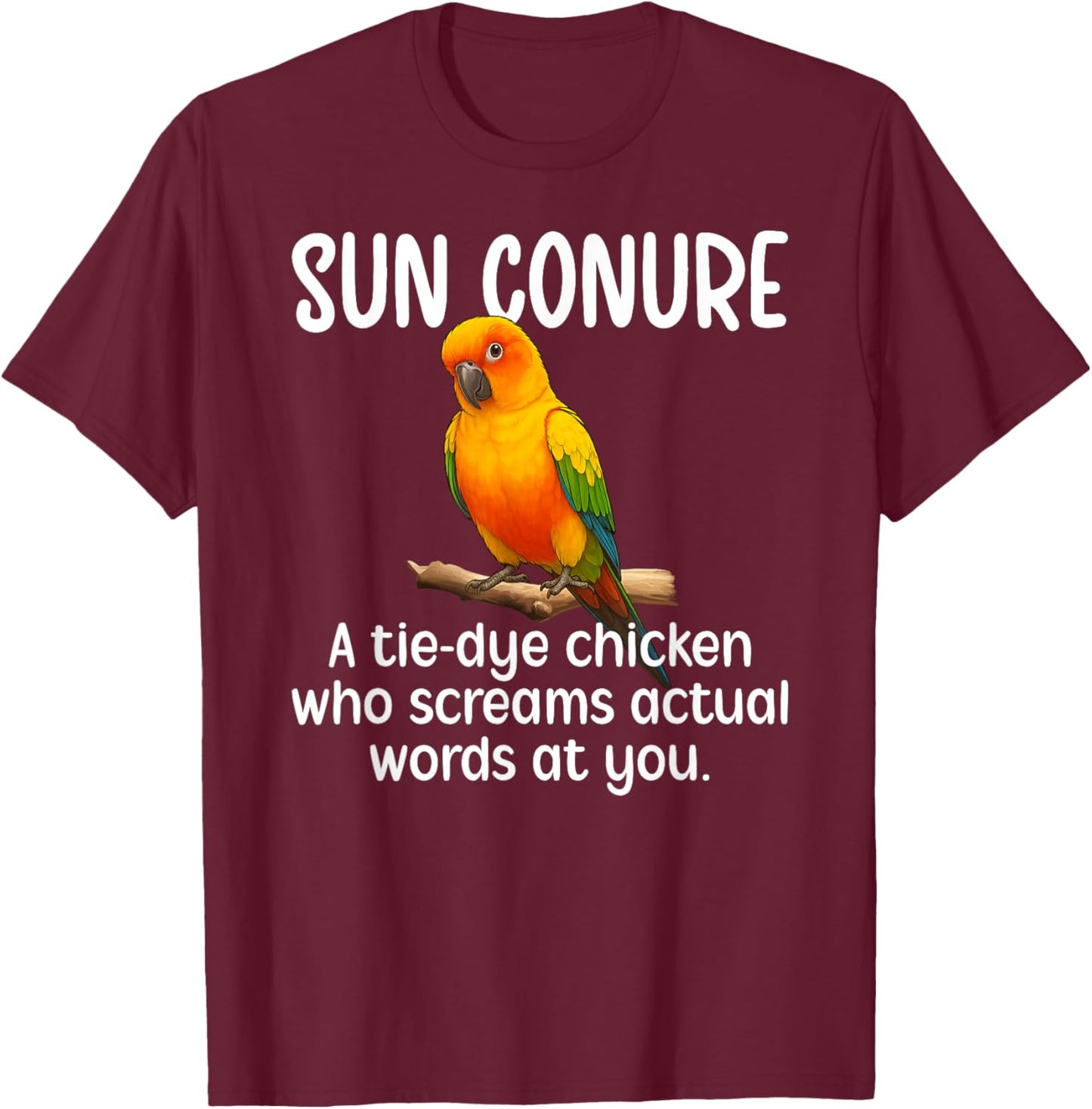 Sun Conure Definition Sun Conure Owner Sun Conure Lover T-Shirt - T-Shirt | Maroon