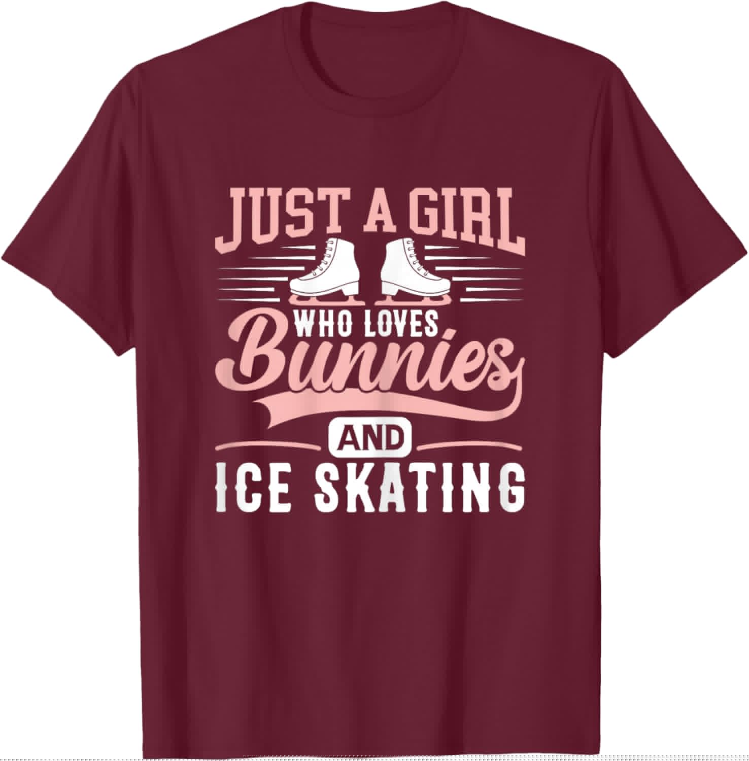 Just a Girl Who Loves Bunnies and Ice Skating Bunny Lover T-Shirt - T-Shirt | Maroon