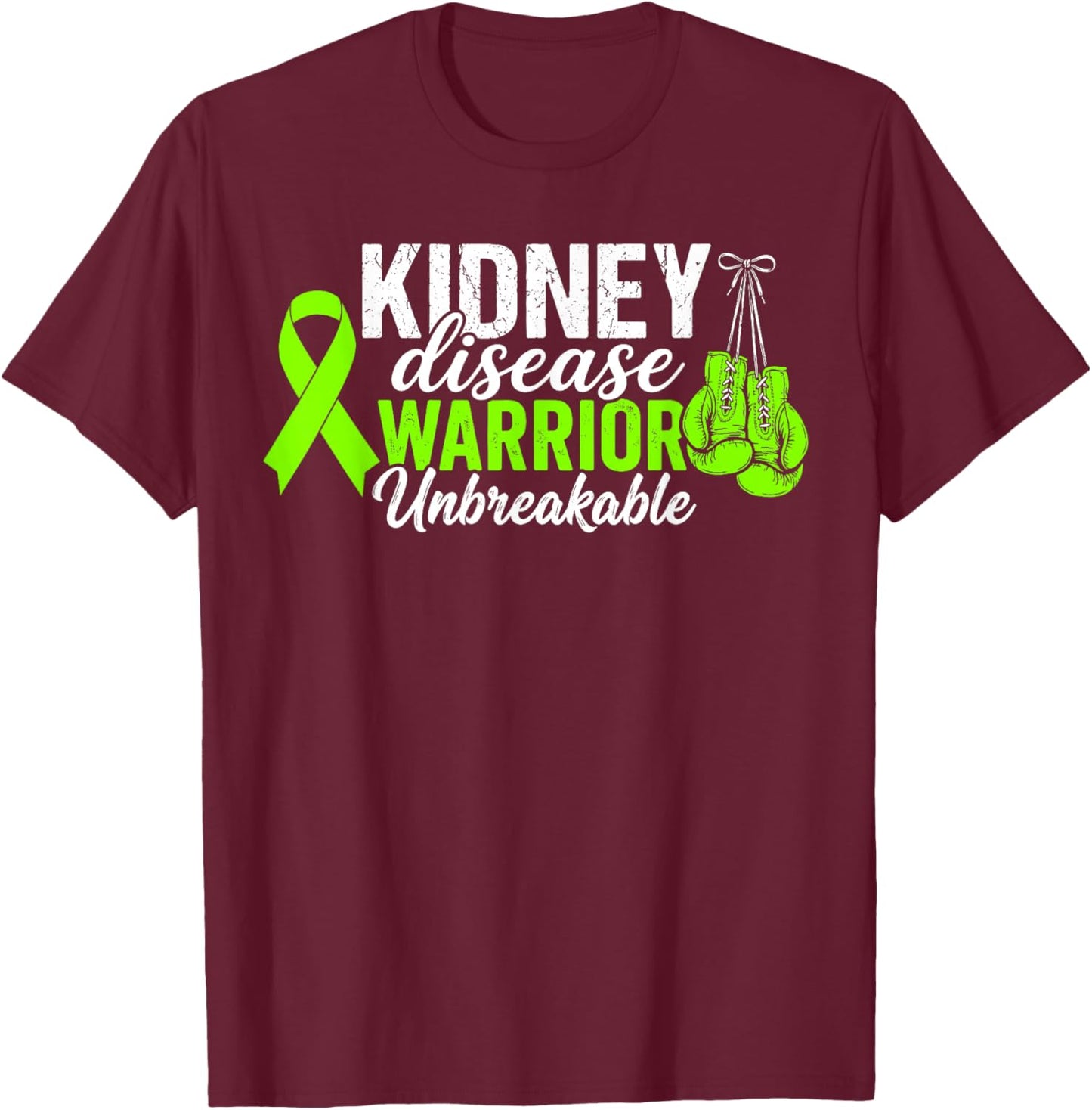 Kidney Disease Warrior Unbreakable Kidney Disease Awareness T-Shirt - T-Shirt | Maroon