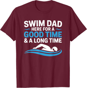 Swim Dad Here for A Good Time, Swimming Swimmer Father T-Shirt - T-Shirt | Maroon