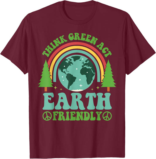 Think Green Act Earth Friendly Planet Environmental T-Shirt - T-Shirt | Maroon