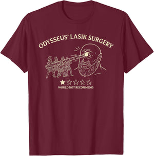Funny Odysseus Lasik Surgery | Greek Mythology Cyclops Meme T-Shirt - T-Shirt | Maroon