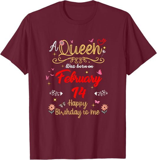 A Queen was Born on February 14 February 14th Birthday T-Shirt - T-Shirt | Maroon