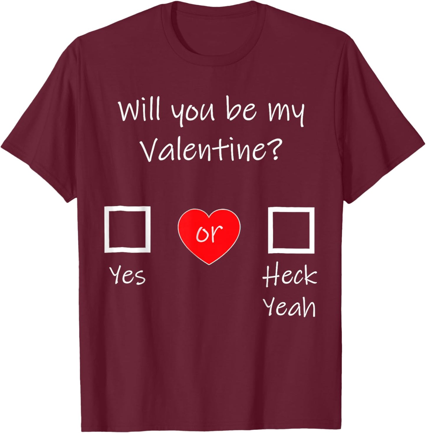 Will You be My Valentine T-Shirt - T-Shirt | Maroon