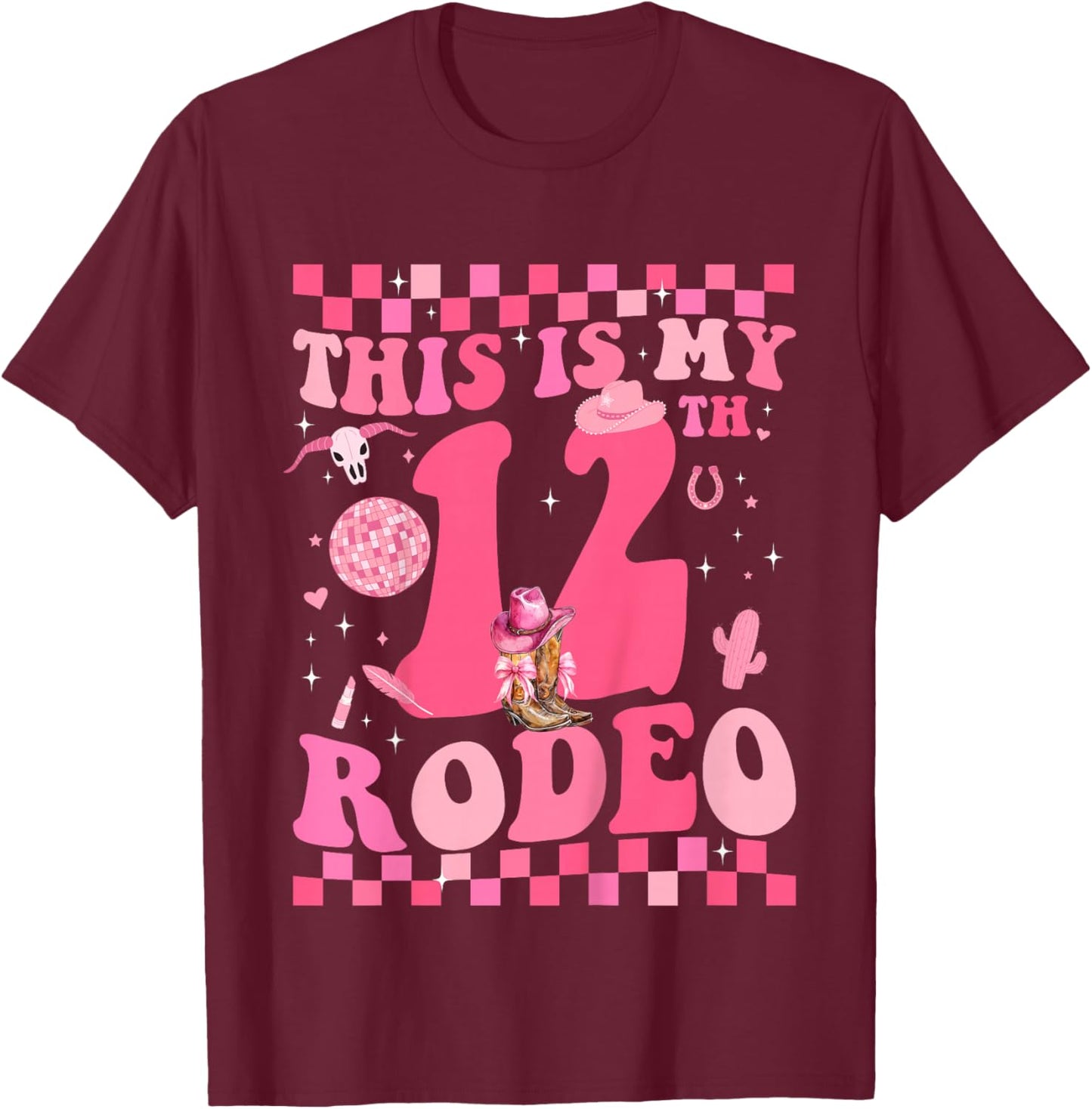 This is My 12th Rodeo Western Cowgirl 12 Years Old Birthday T-Shirt - T-Shirt | Maroon