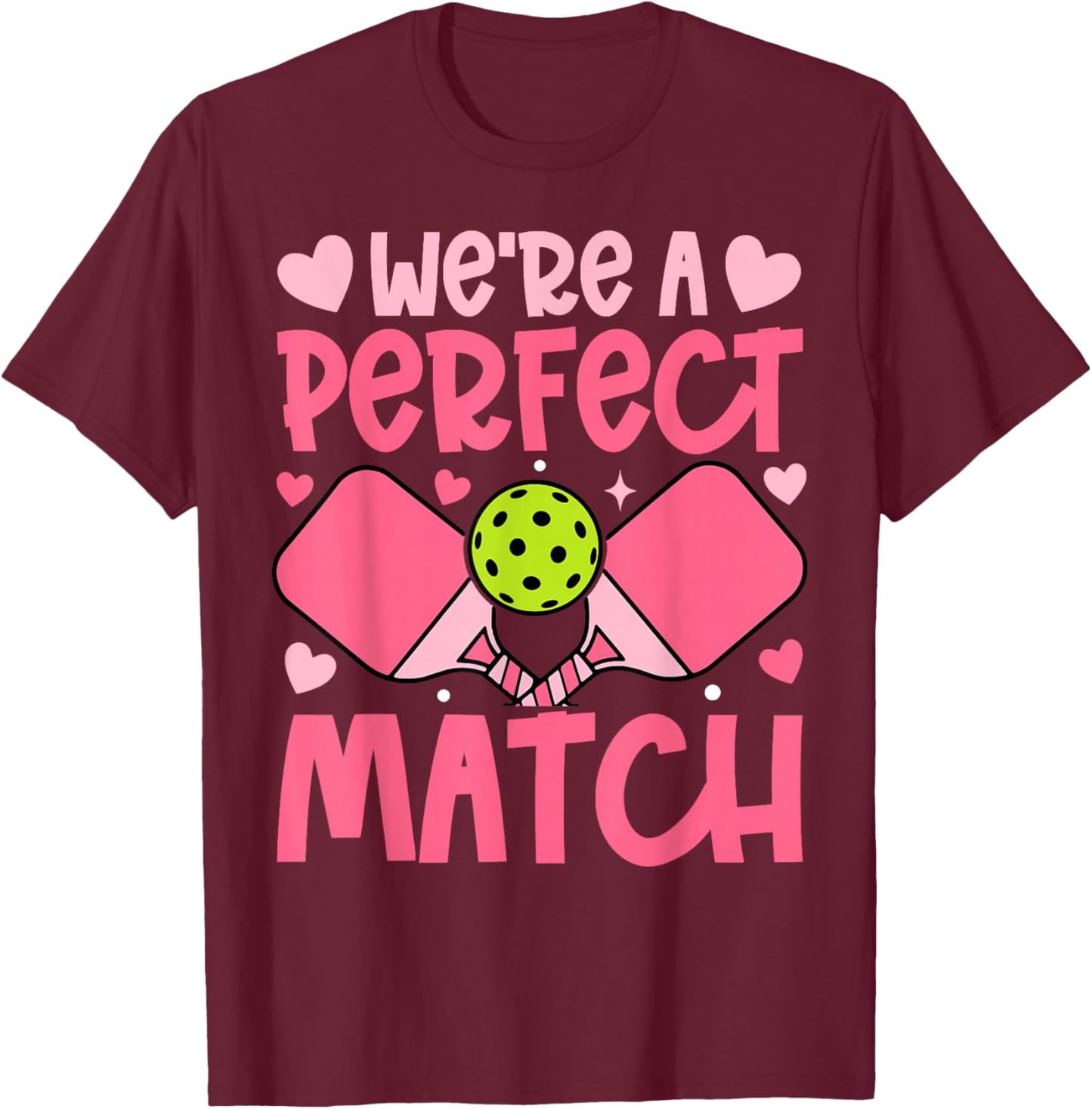 We're A Match Pickleball Couple Paddle Hearts Valentine T-Shirt - T-Shirt | Maroon