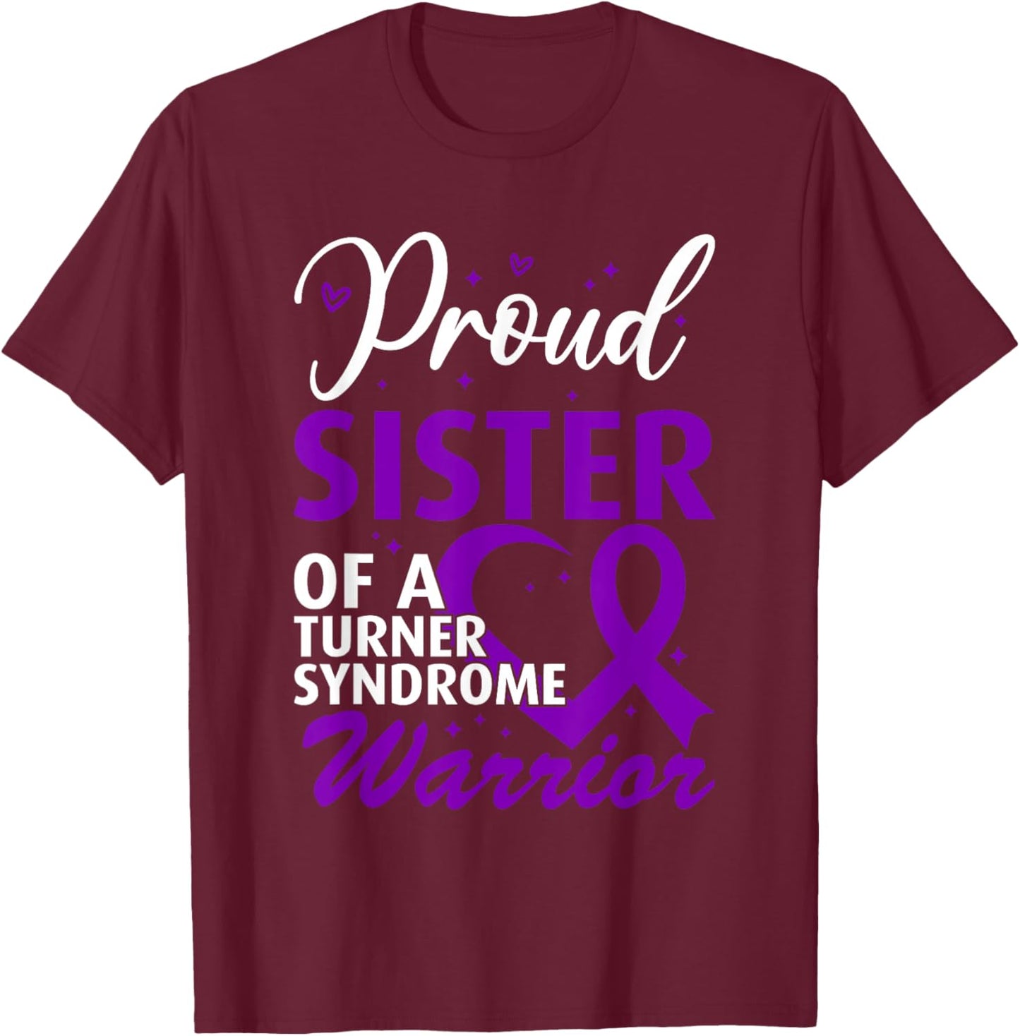 Proud Sister Turner Syndrome Awareness T-Shirt - T-Shirt | Maroon