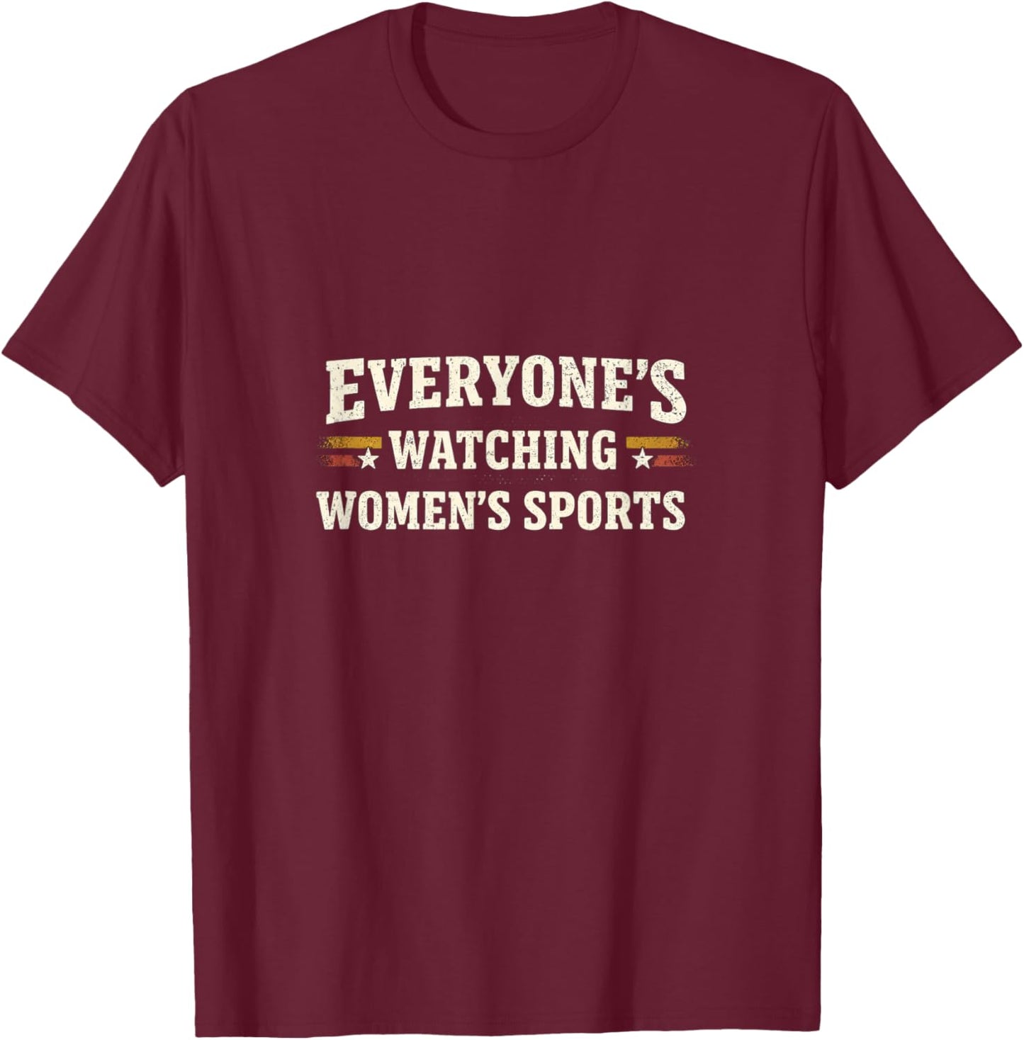 Everyone's Watching Women's Sports Vintage T-Shirt - T-Shirt | Maroon