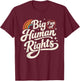 Big Fan of Human Rights Equality Social Justice Men Women T-Shirt - T-Shirt | Maroon