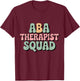 ABA Therapist Squad Autism Awareness Retro Special Education T-Shirt - T-Shirt | Maroon