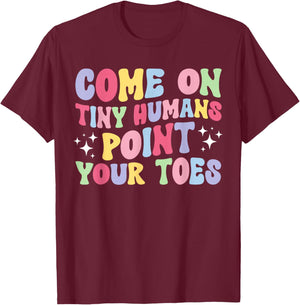 Point Your Toes Dance Teacher Dancing Teacher T-Shirt - T-Shirt | Maroon