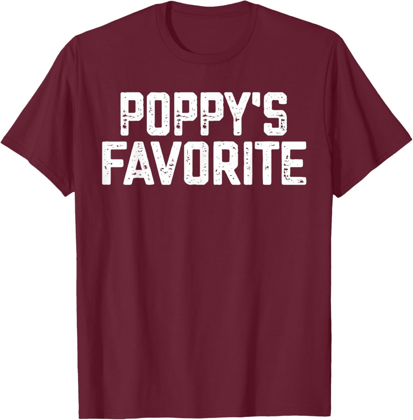 Funny Poppy'ss Favorite Son Daughter I'm Poppy's's Favorite T-Shirt - T-Shirt | Maroon