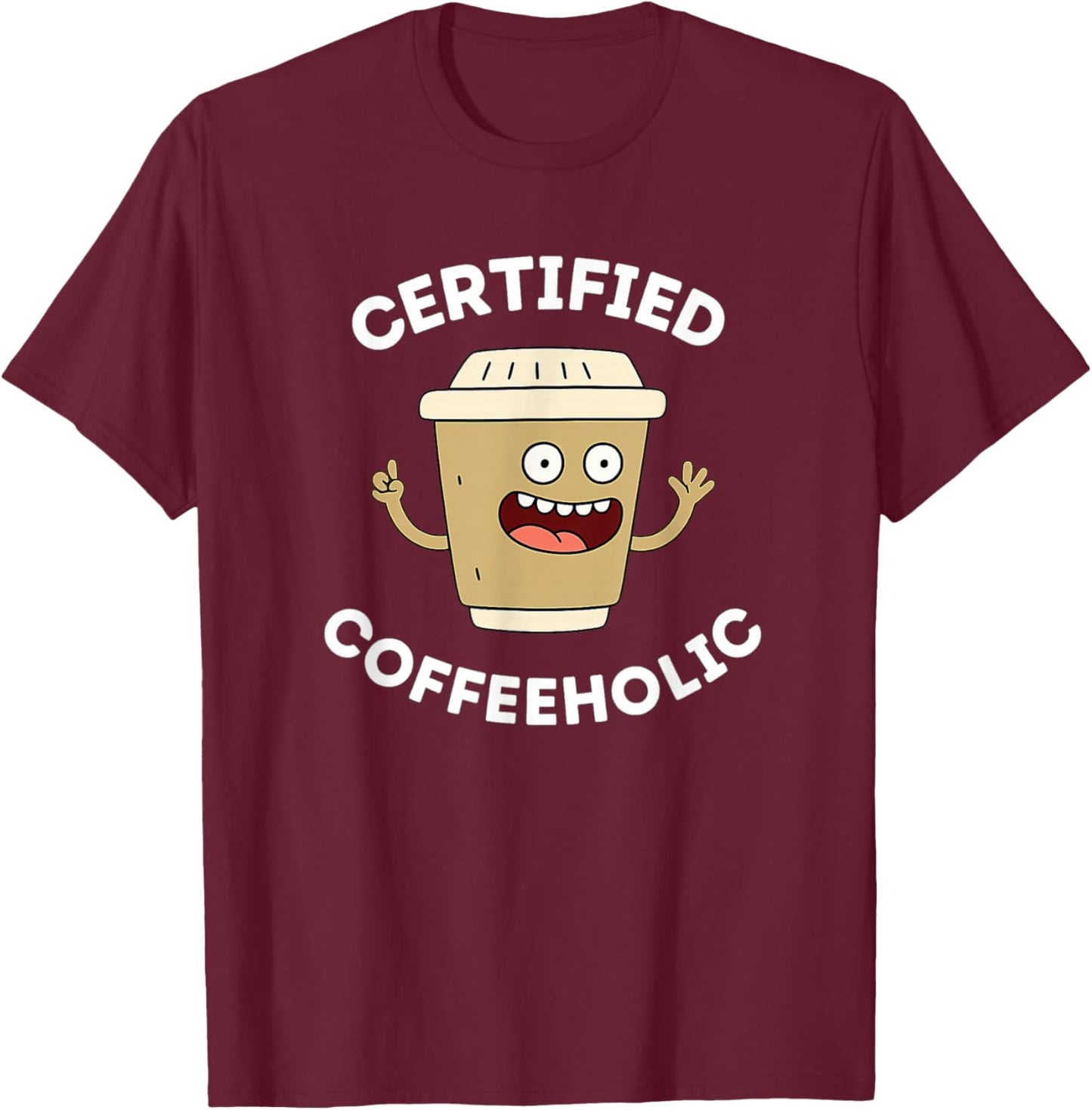 Funny Coffee Certified Coffeeholic Novelty T-Shirt - T-Shirt | Maroon