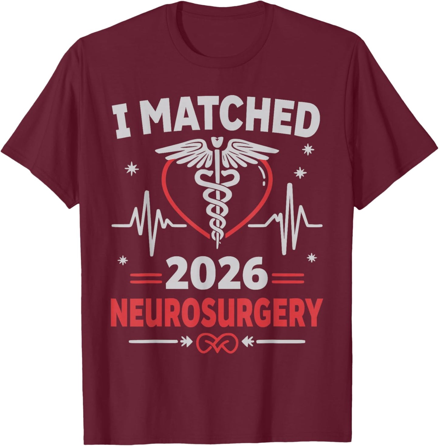 I Matched Neurosurgery Match Day 2026 Residency Resident T-Shirt - T-Shirt | Maroon