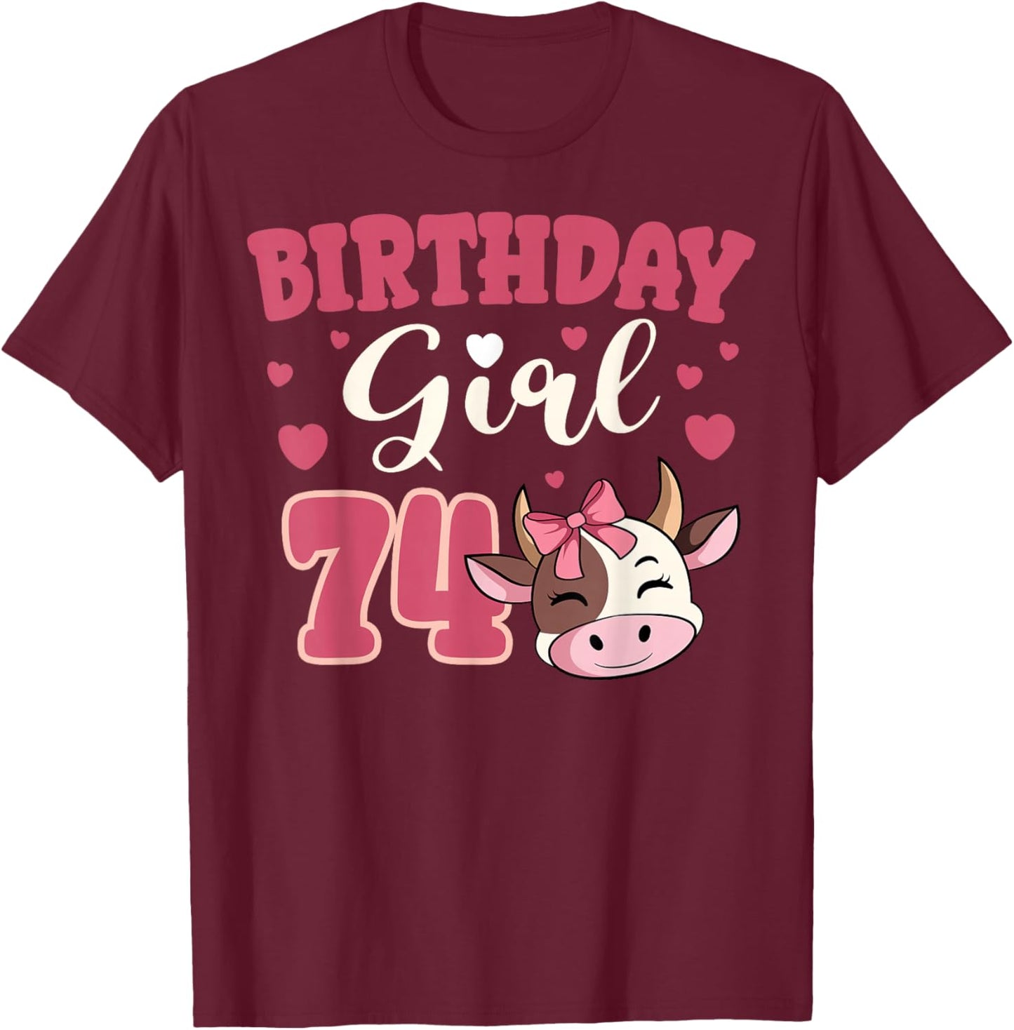 Cow 74th Birthday Girl Party Moo Barn Animal Farmyard Vet T-Shirt - T-Shirt | Maroon