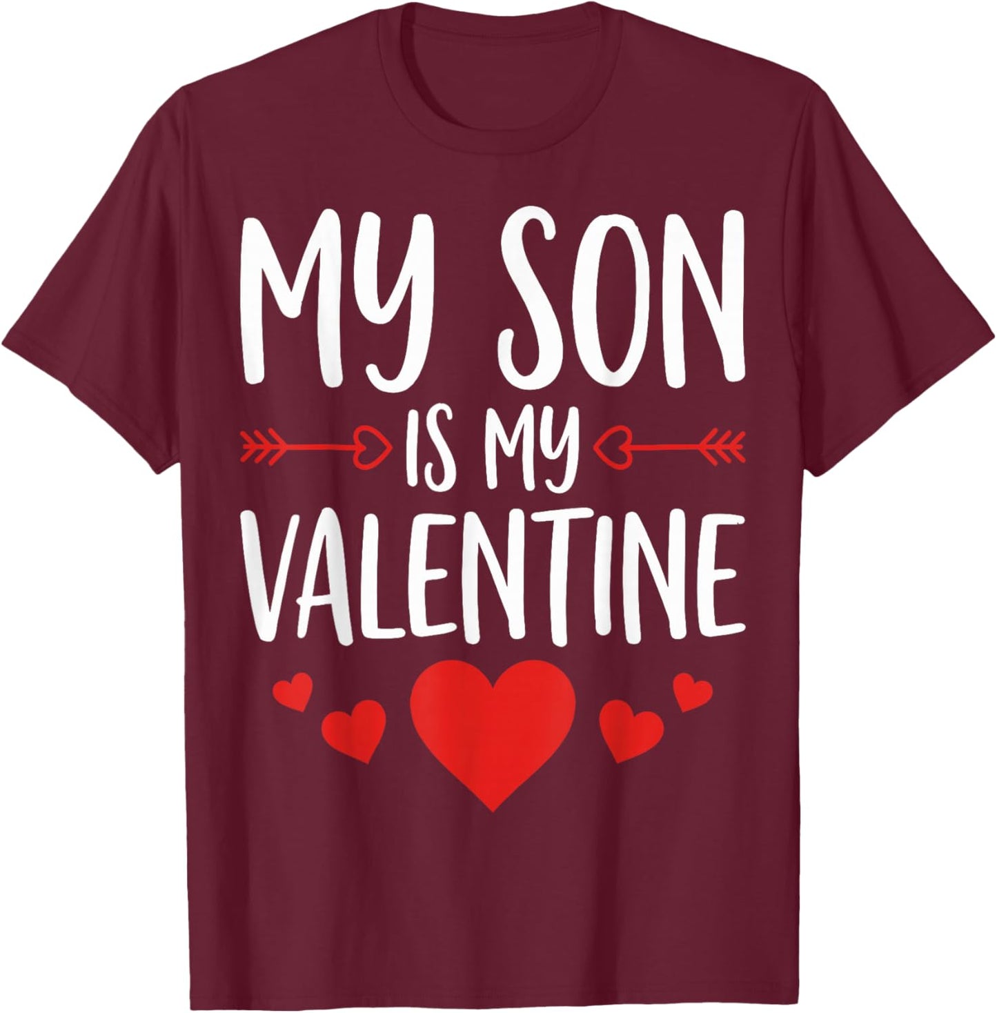 My Son is My Valentine - Funny Mom Dad Valentine's Day T-Shirt - T-Shirt | Maroon