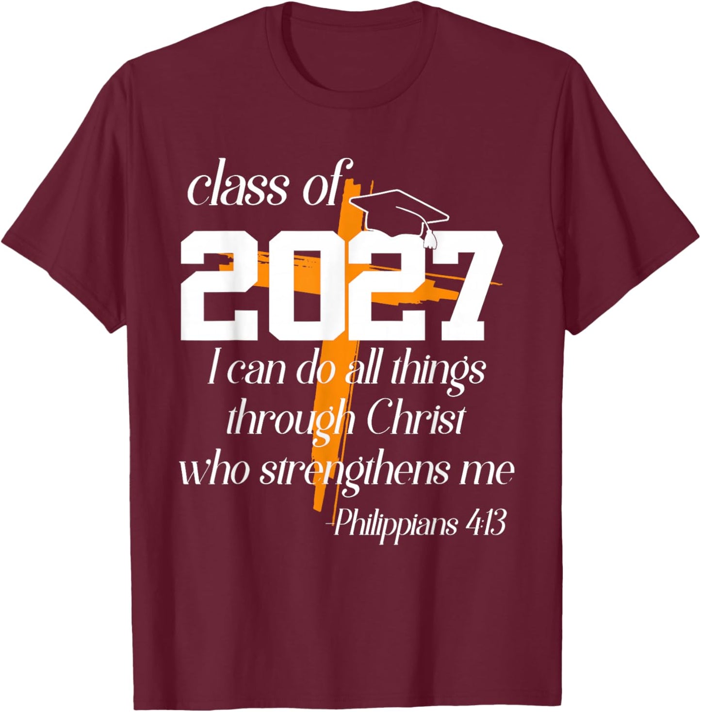 Class of 2027 Christian Graduation Senior Graduate T-Shirt - T-Shirt | Maroon
