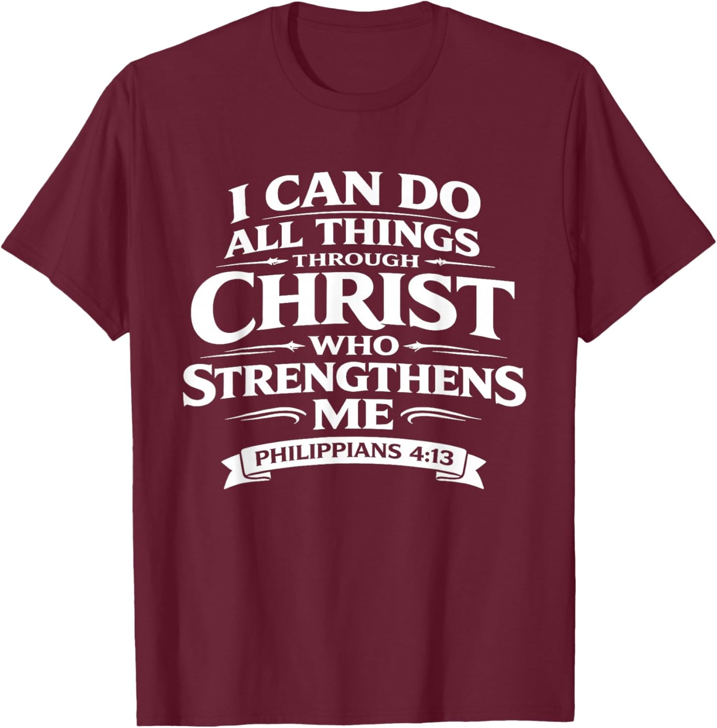 Philippians 4:13 Bible Verse Christian T-Shirt - T-Shirt | Maroon
