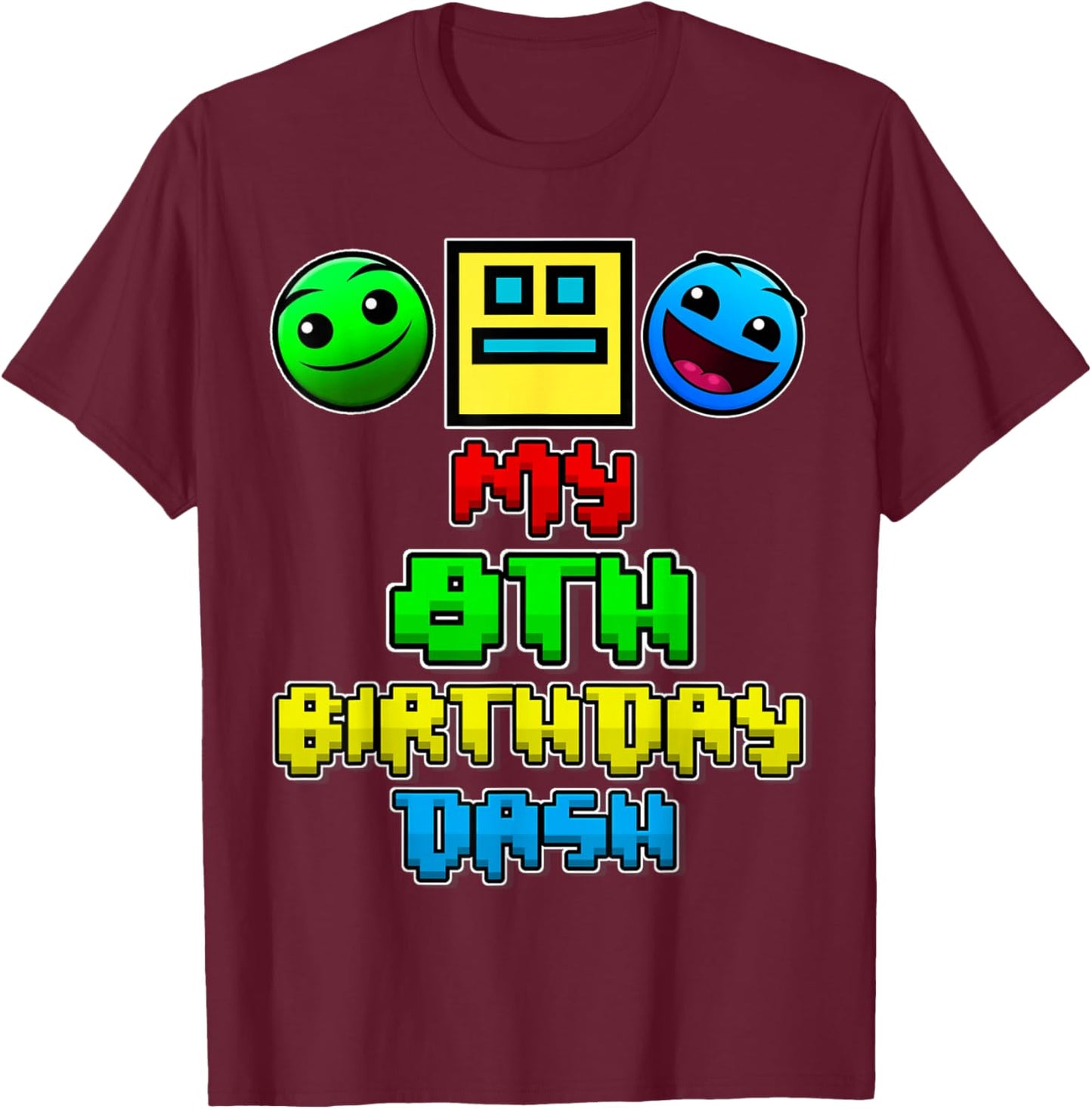 My 8th Birthday Dash Video Game Theme Kids Geometry Game T-Shirt - T-Shirt | Maroon
