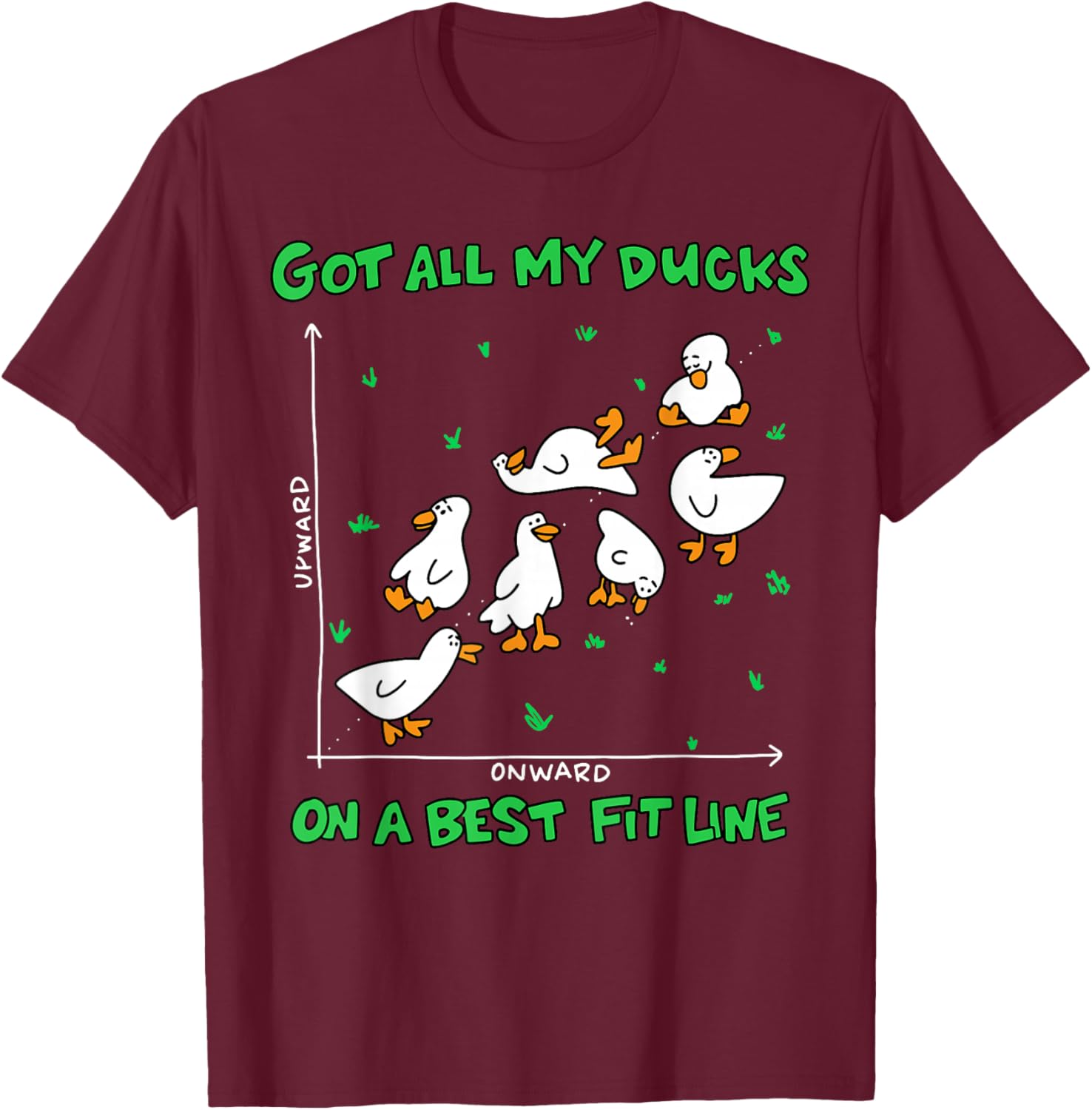 Got All My Ducks On A Best Fit Line Math Teacher Funny Duck T-Shirt - T-Shirt | Maroon