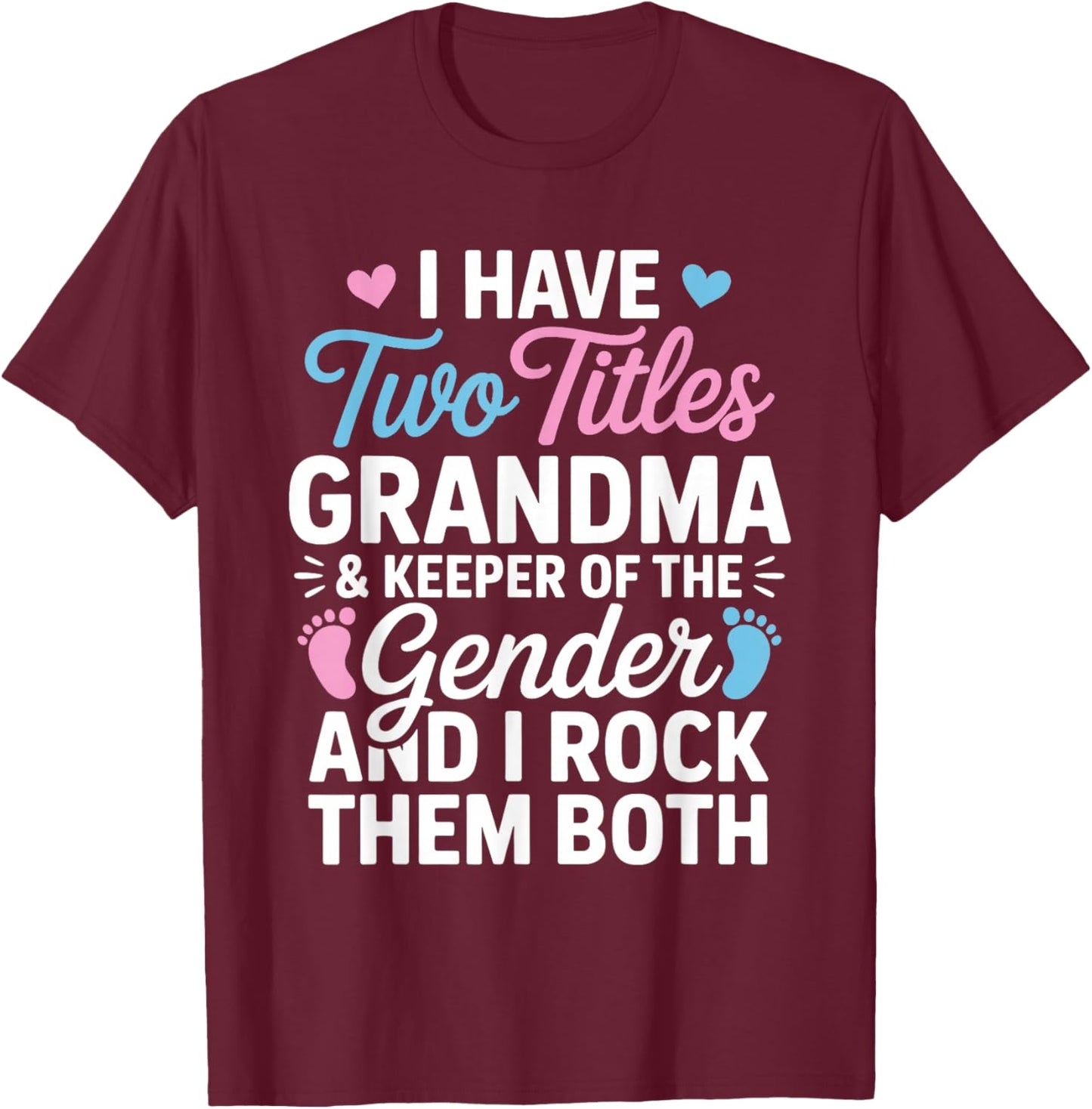 I Have Two Titles Grandma and Keeper of The Gender Reveal T-Shirt - T-Shirt | Maroon