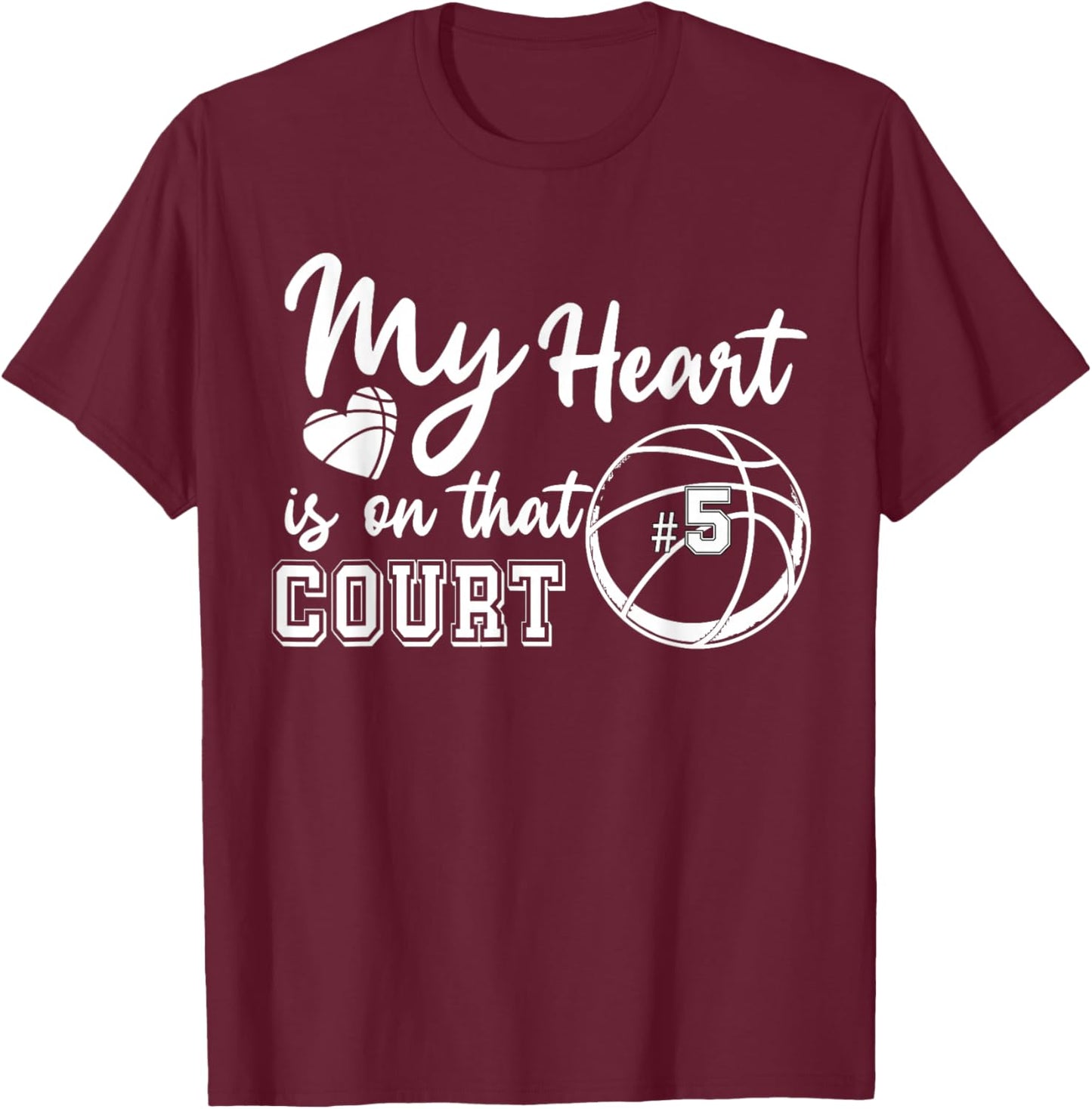 My Heart is On That Court Number 5 Basketball High School T-Shirt - T-Shirt | Maroon