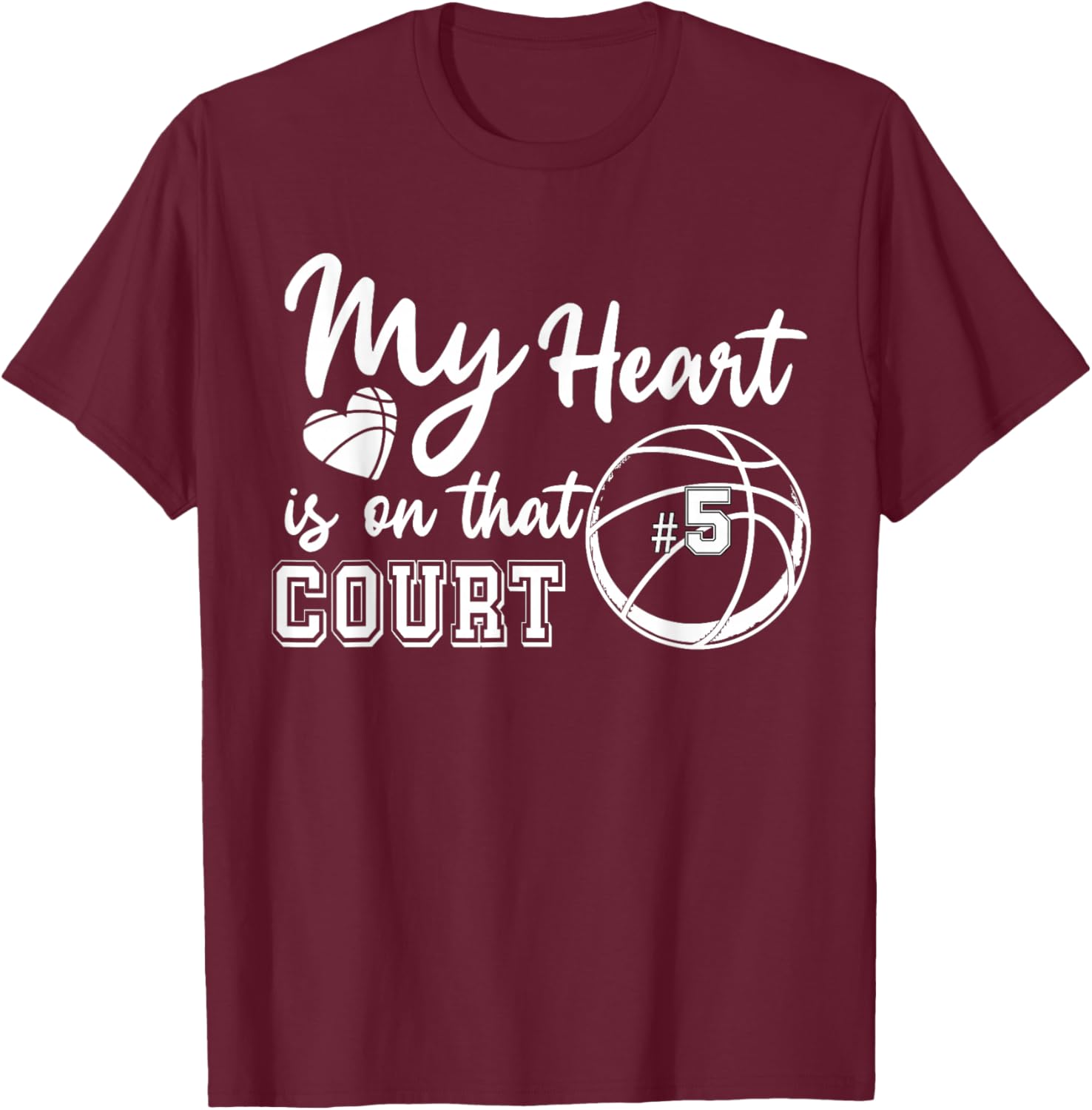 My Heart is On That Court Number 5 Basketball High School T-Shirt - T-Shirt | Maroon