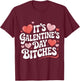 It’s Galentine’s Day Bitches Funny Valentine Girls Night Out T-Shirt - T-Shirt | Maroon