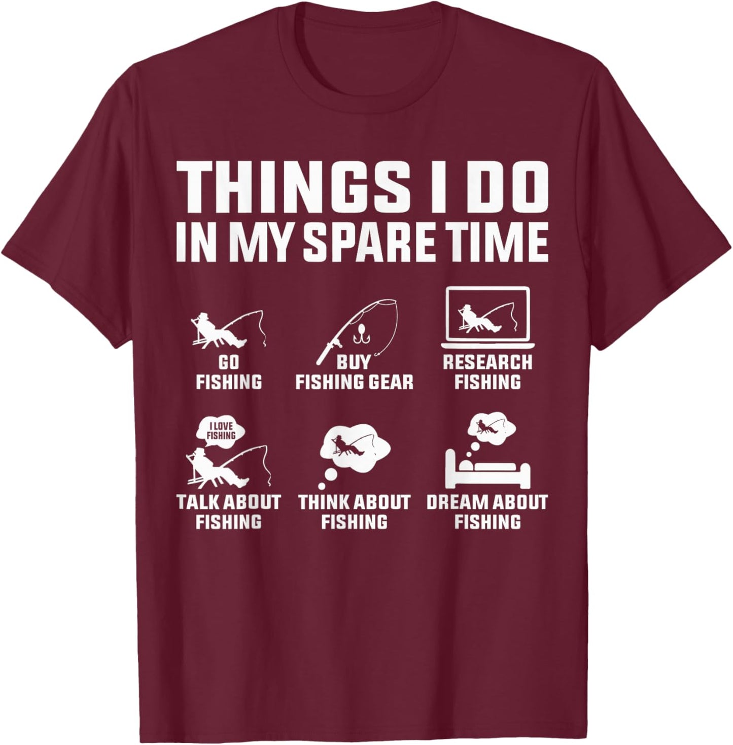 Things I Do in My Spare Time Fishing Lovers T-Shirt - T-Shirt | Maroon
