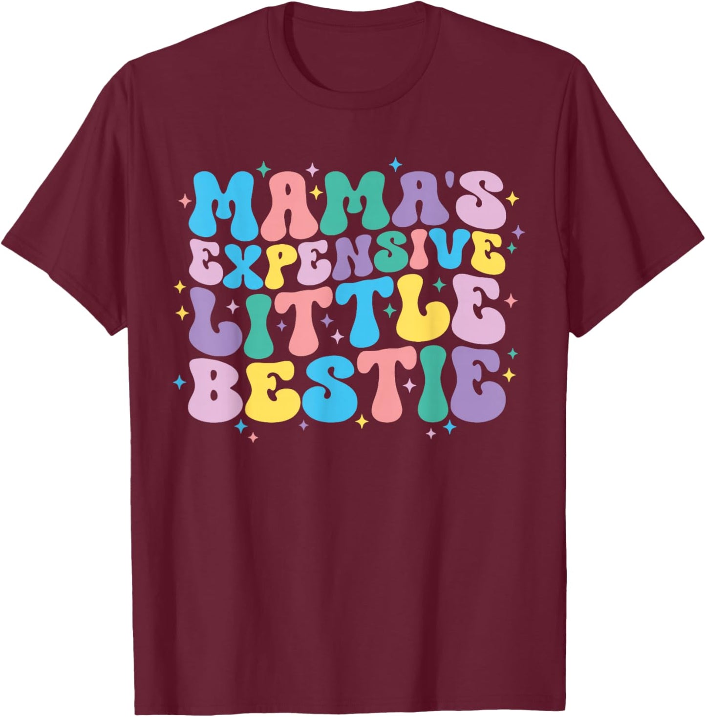 Funny Toddler Boys Girls Cute Mamas Expensive Little Bestie T-Shirt - T-Shirt | Maroon