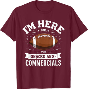 I'm Here for The Snacks and Commercials Football Men Women T-Shirt - T-Shirt | Maroon