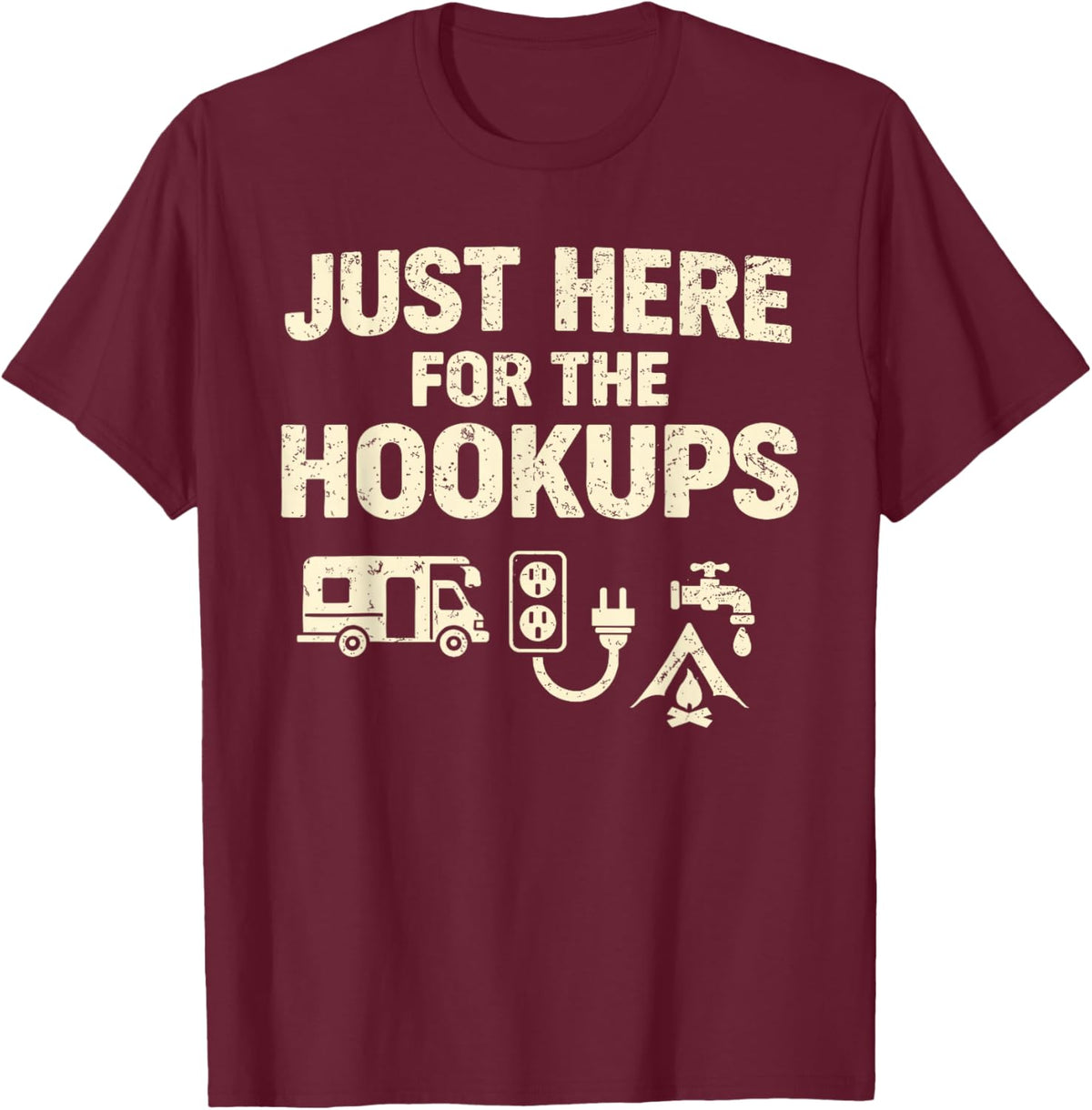 Camping Just Here for The Hookups Funny T-Shirt - T-Shirt | Maroon