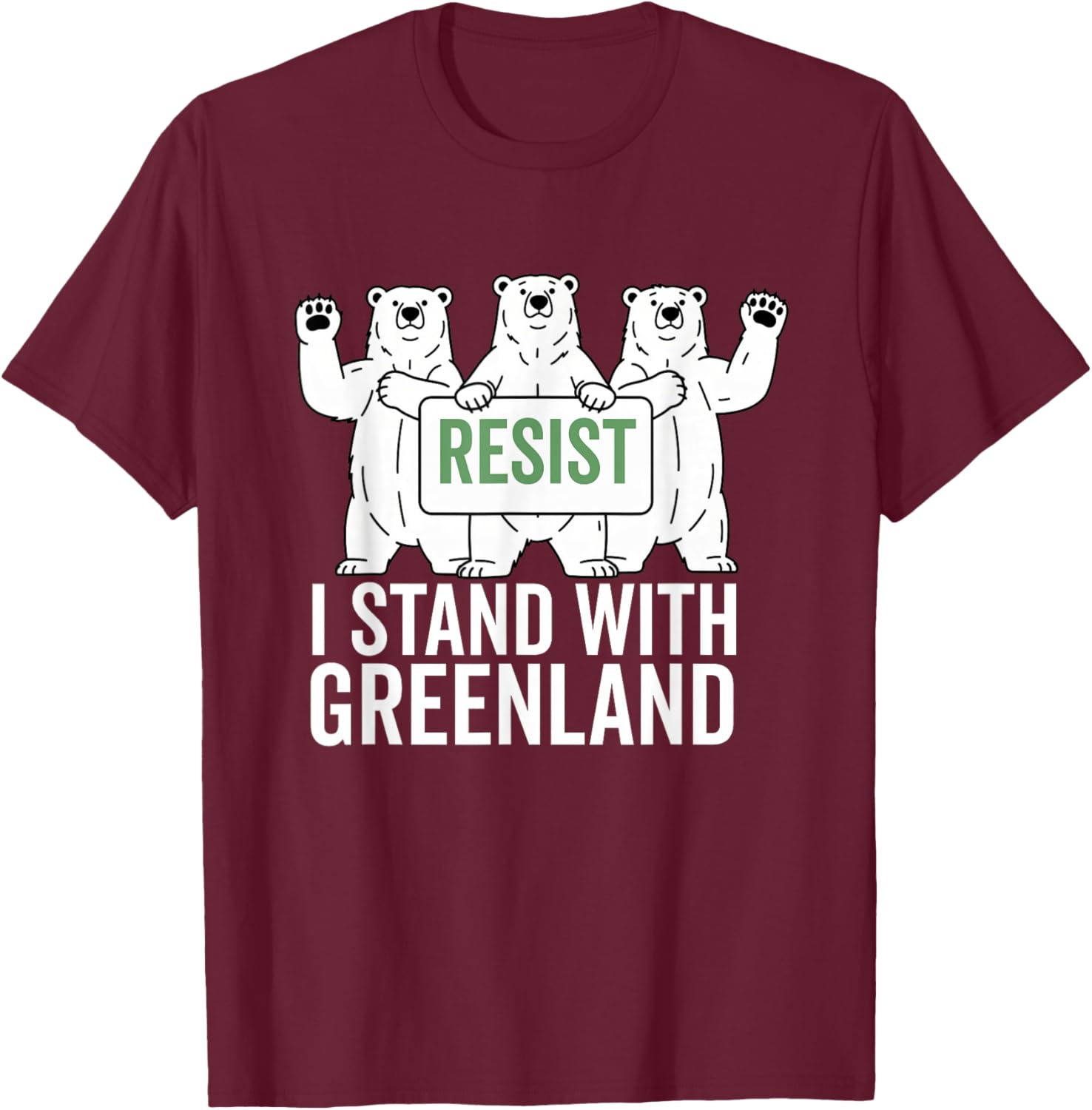 I Stand with Greenland Protest Polar Bear Greenland Denmark T-Shirt - T-Shirt | Maroon