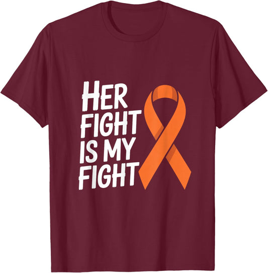 Her Fight is My Fight Funny MS Awareness Saying T-Shirt - T-Shirt | Maroon