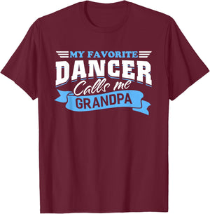 My Favorite Dancer Calls Me Grandpa Dance Grandpa T-Shirt - T-Shirt | Maroon