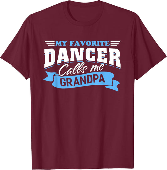 My Favorite Dancer Calls Me Grandpa Dance Grandpa T-Shirt - T-Shirt | Maroon