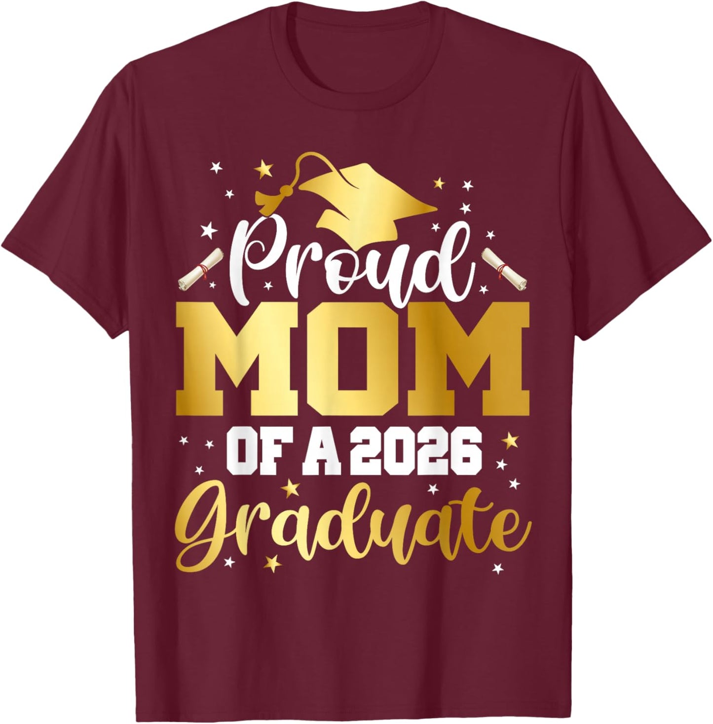 Mom Senior 2026 Proud Mom of A Class of 2026 Graduate T-Shirt - T-Shirt | Maroon