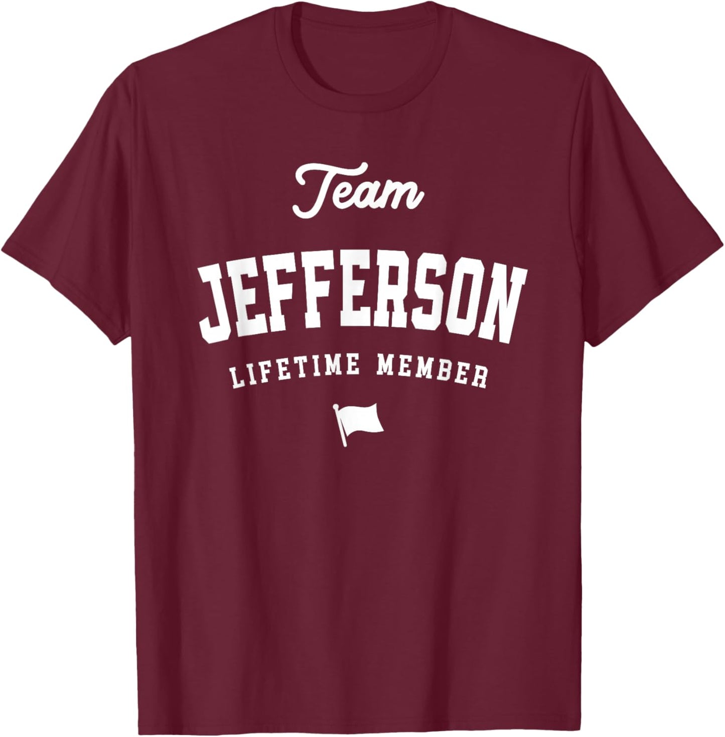 Team Jefferson Lifetime Member Funny Name Jefferson T-Shirt - T-Shirt | Maroon