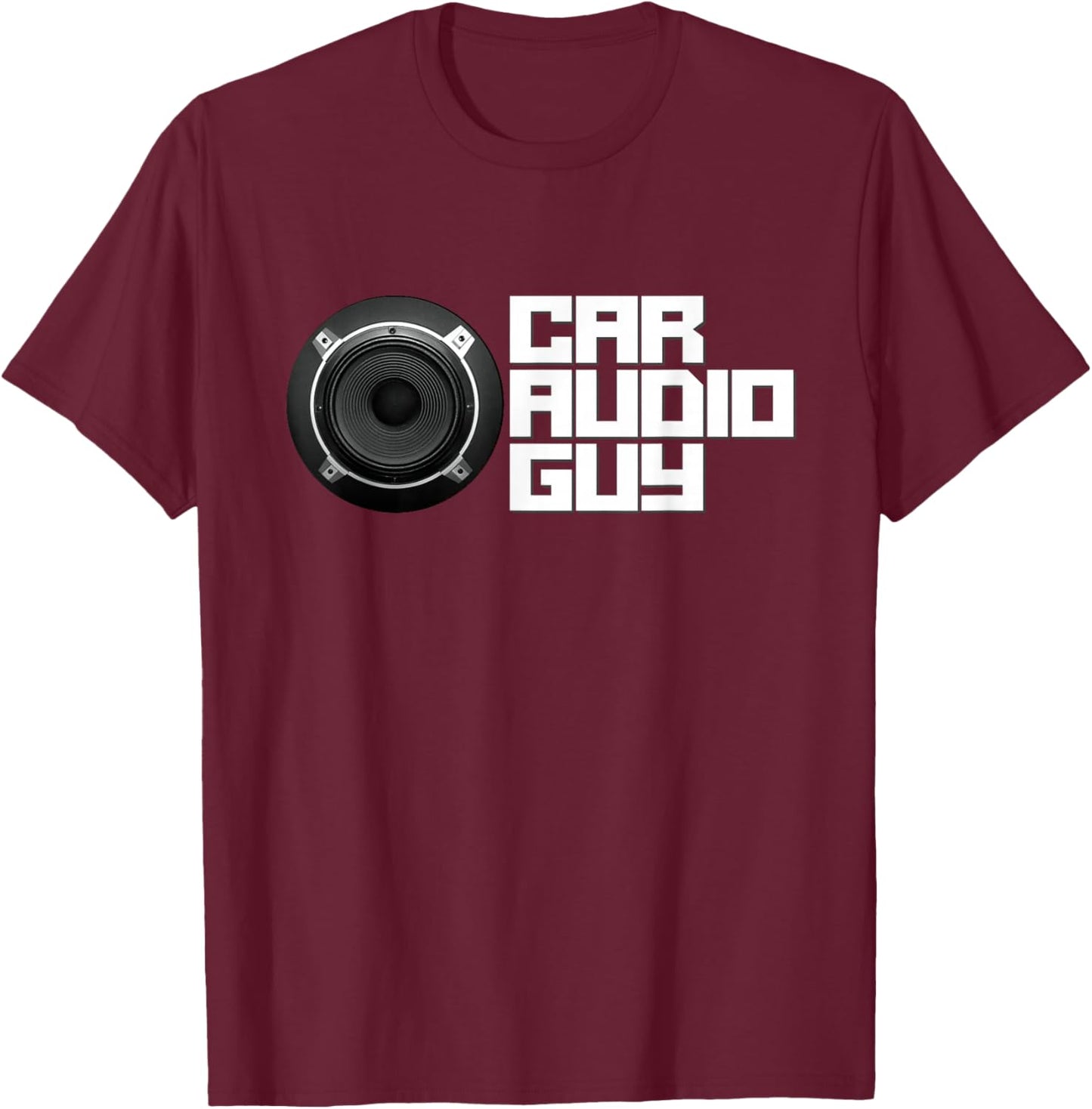 Car Audio Guy, Car Stereo Music Tuning Bass Subwoofer T-Shirt - T-Shirt | Maroon