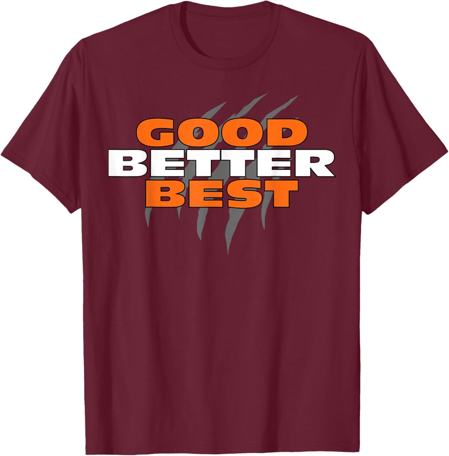 Good Better Bear Claw Best Funny T-Shirt - T-Shirt | Maroon