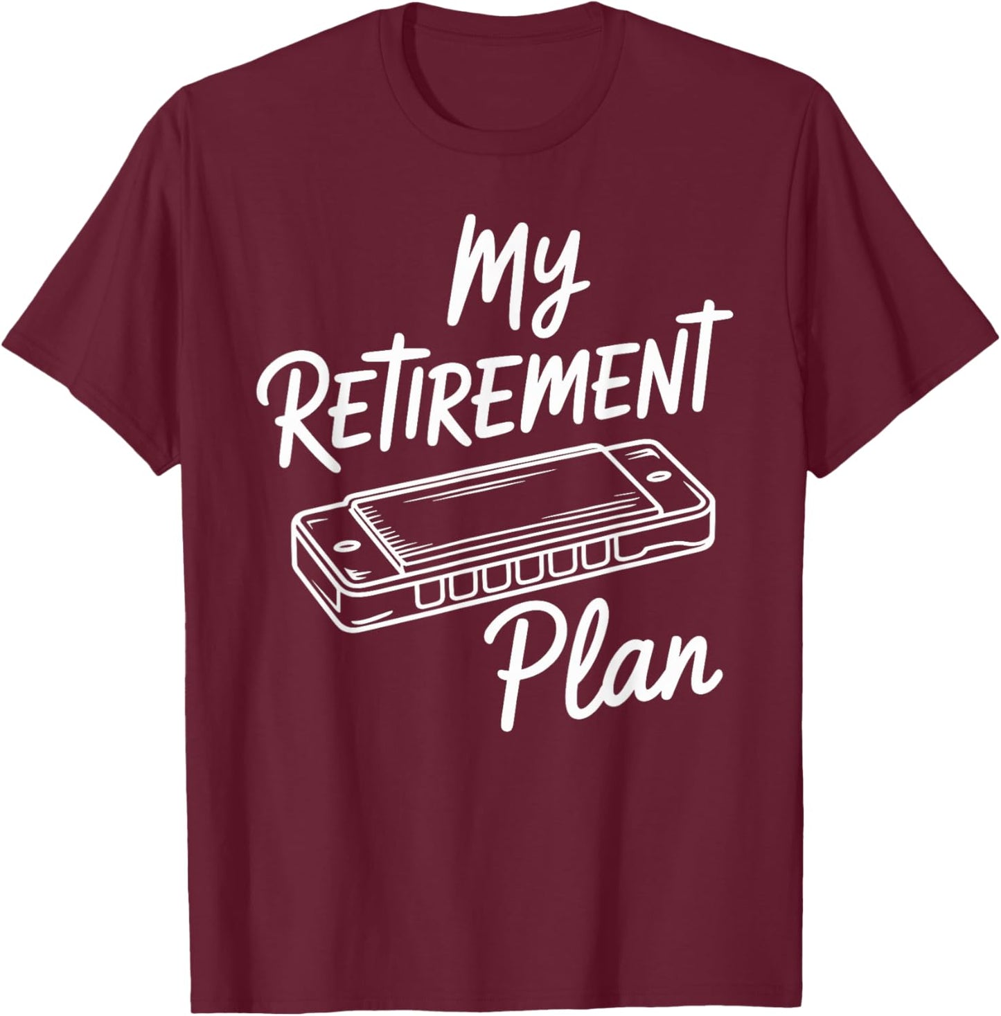 My Retirement Plan Harmonica T-Shirt - T-Shirt | Maroon