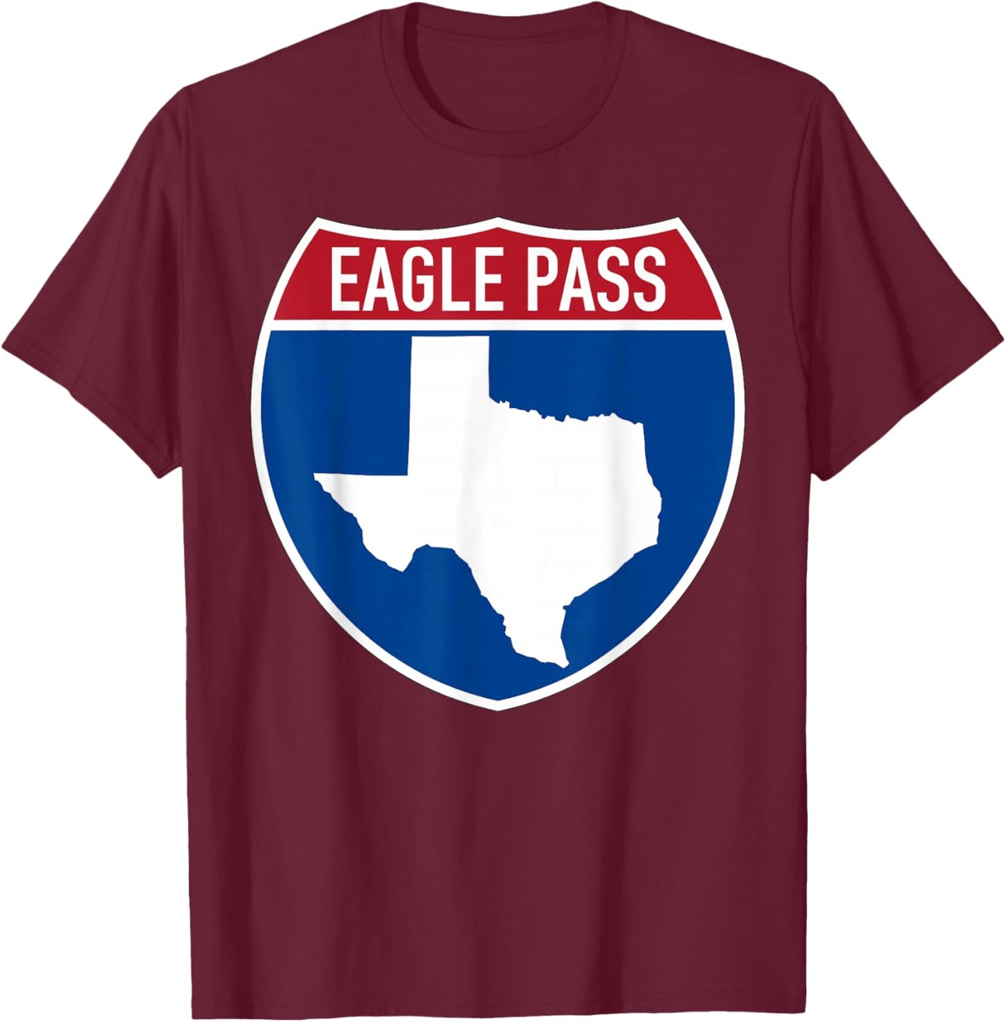 Eagle Pass Texas TX Interstate Highway Vacation Souvenir T-Shirt - T-Shirt | Maroon