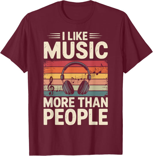 I Like Music More Than People T-Shirt - T-Shirt | Maroon