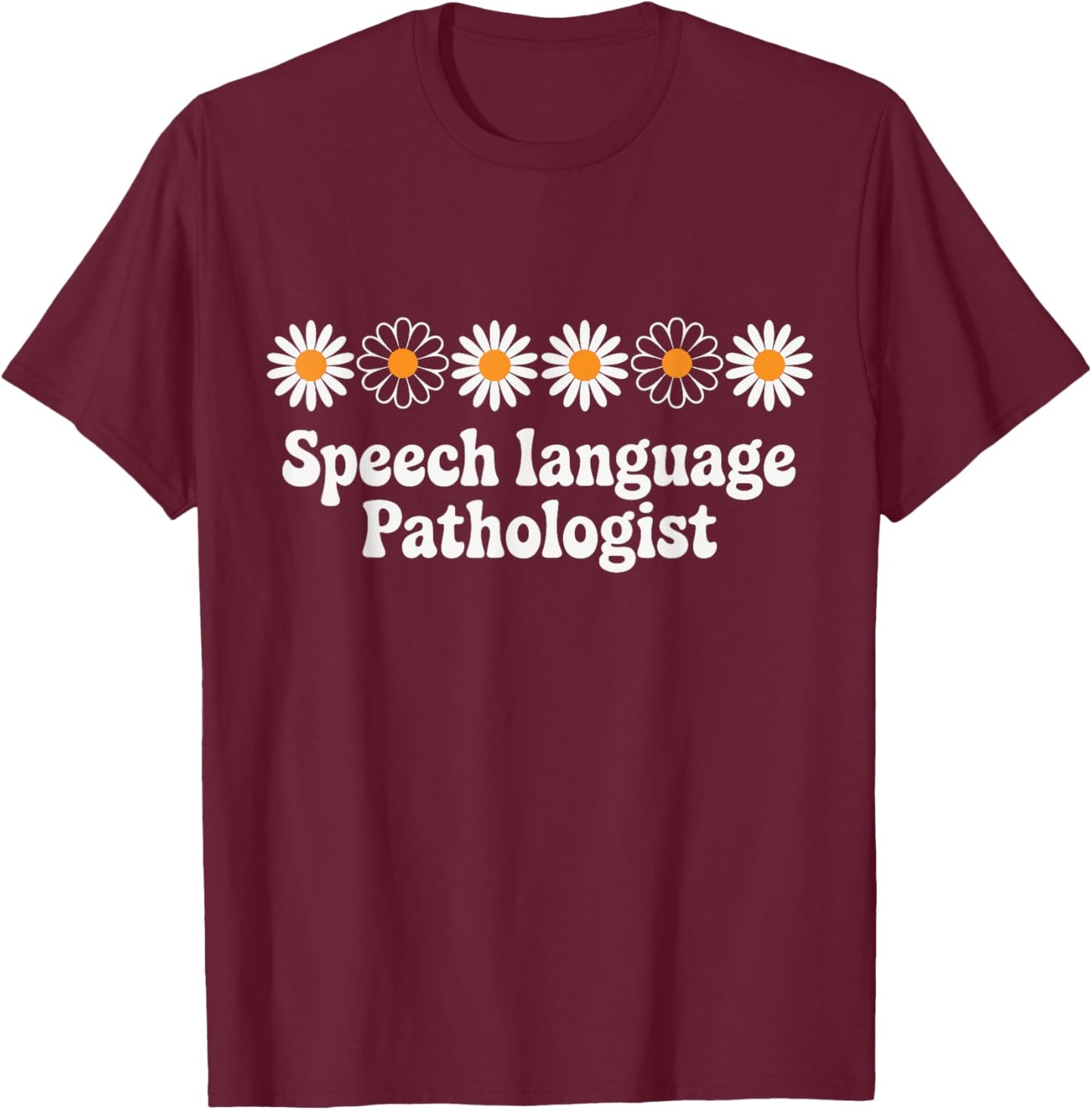 Floral Speech Language Pathologist Therapist SLP Therapy T-Shirt - T-Shirt | Maroon