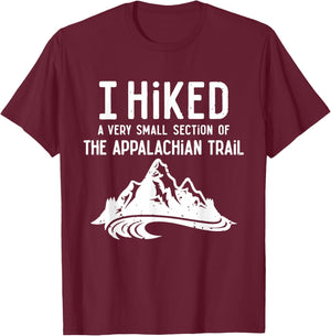 Retro I Hiked A Very Small Section of The Appalachian Trail T-Shirt - T-Shirt | Maroon