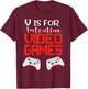 V is for Video Games Funny Valentines Day Gamer Boy Men T-Shirt - T-Shirt | Maroon