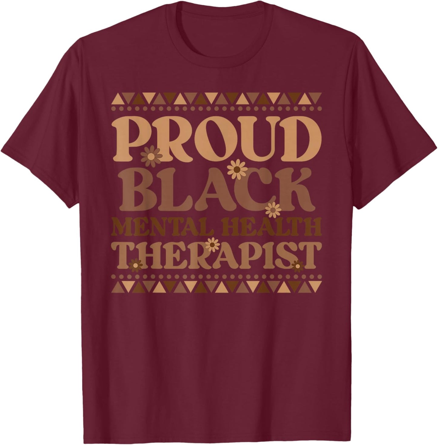 Proud Black Mental Health Therapist Mental Health Counselor T-Shirt - T-Shirt | Maroon